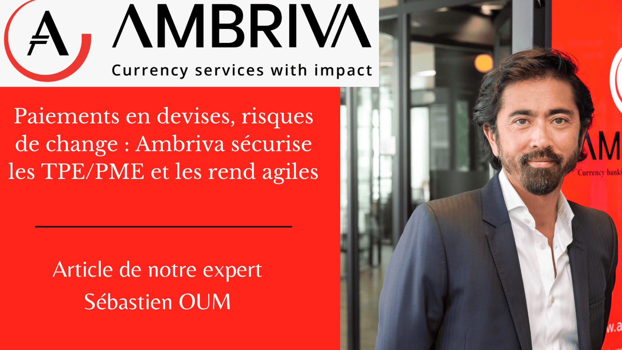 Sébastien Oum Ambriva paiements en devises risque de change PME
