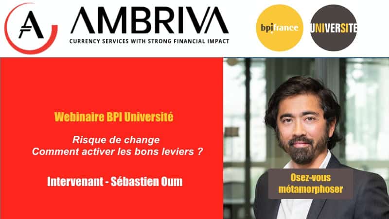Webinaire BPI Université risque de change Sébastien Oum